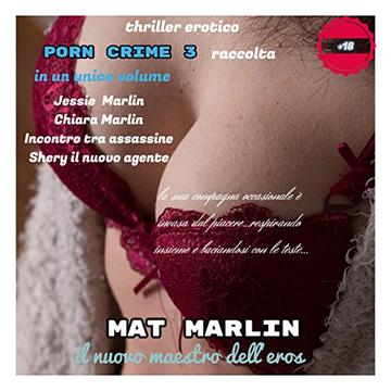 Raccolta Porn crime 3, di Mat Marlin